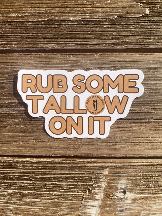 Rub Some Tallow On It Sticker